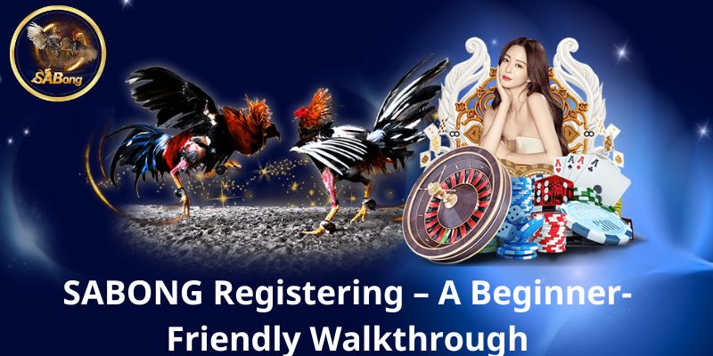 SABONG Registering – Step-by-Step Guide for a Safe and Fast Start 3 SABONG Registering – A Beginner-Friendly Walkthrough