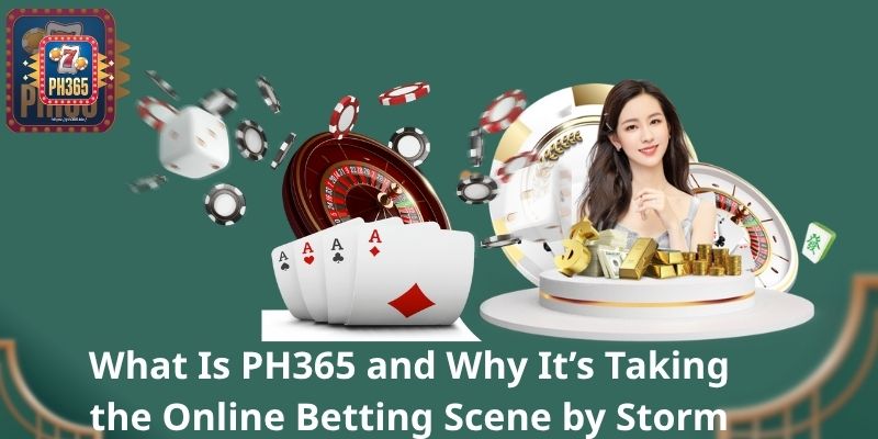 Become a PH365 Agent: Your Gateway to Profit in the Online Betting World 1 What Is PH365 and Why It’s Taking the Online Betting Scene by Storm
