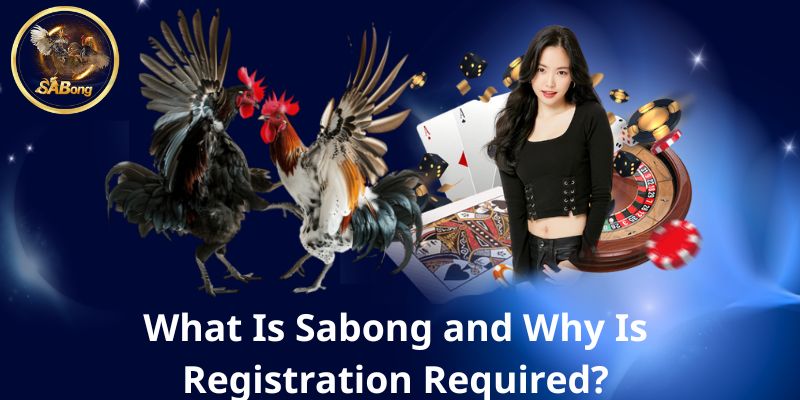 SABONG Registering – Step-by-Step Guide for a Safe and Fast Start 1 What Is Sabong and Why Is Registration Required?